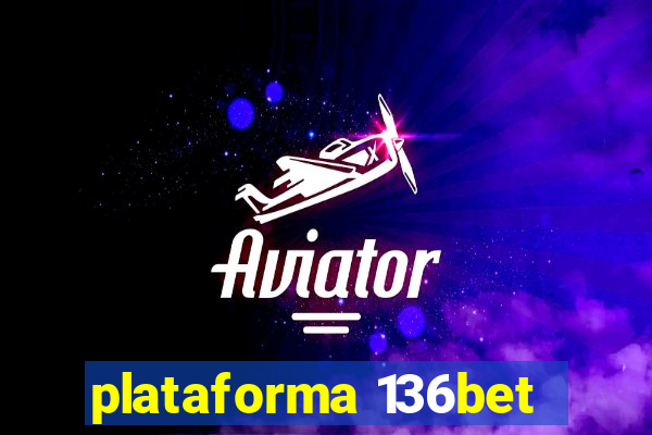 plataforma 136bet